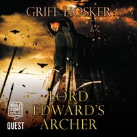 Lord Edward's Archer - Griff Hosker - audiobook