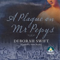 A Plague on Mr Pepys - Deborah Swift - audiobook