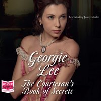 The Courtesan's Book of Secrets - Georgie Lee - audiobook