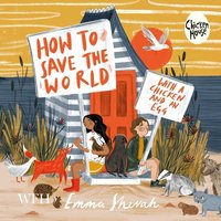 How to Save the World with a Chicken and an Egg - Emma Shevah - audiobook