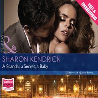 A Scandal, a Secret, a Baby - Sharon Kendrick - audiobook