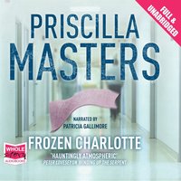 Frozen Charlotte - Priscilla Masters - audiobook