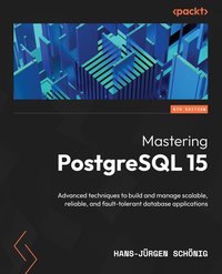Mastering PostgreSQL 15 - Hans-Jürgen Schönig - ebook