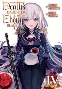 Death's Daughter and the Ebony Blade. Volume 4 - Maito Ayamine - ebook