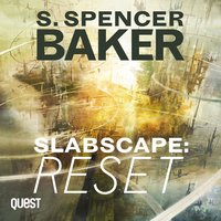 Slabscape: Reset - Steve Spencer Baker - audiobook