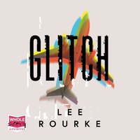 Glitch - Lee Rourke - audiobook