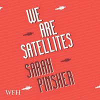 We Are Satellites - Sarah Pinsker - audiobook