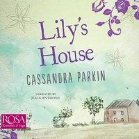Lily's House - Cassandra Parkin - audiobook
