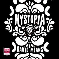 Hystopia - David Means - audiobook