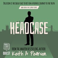 Headcase - Keith A. Pearson - audiobook