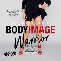 Body Image Warrior - Chelsea Bonner - audiobook