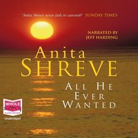 All He Ever Wanted - Anita Shreve - audiobook