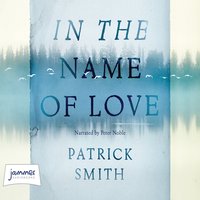 In the Name of Love - Patrick Smith - audiobook