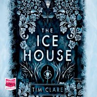 The Ice House - Tim Clare - audiobook