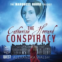The Catherine Howard Conspiracy - Alexandra Walsh - audiobook
