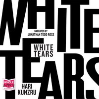 White Tears - Hari Kunzru - audiobook