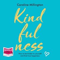 Kindfulness - Caroline Millington - audiobook