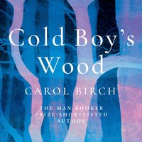 Cold Boy's Wood - Carol Birch - audiobook