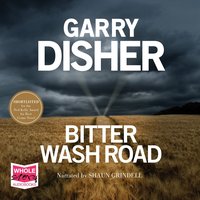 Bitter Wash Road - Garry Disher - audiobook