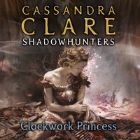 Clockwork Princess - Cassandra Clare - audiobook