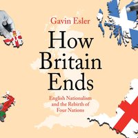 How Britain Ends - Gavin Esler - audiobook