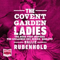 The Covent Garden Ladies - Hallie Rubenhold - audiobook