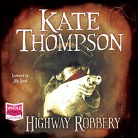 Highway Robbery - Kate Thompson - audiobook