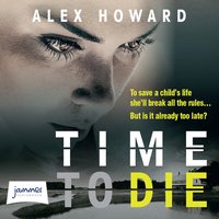 Time to Die - Alex Howard - audiobook