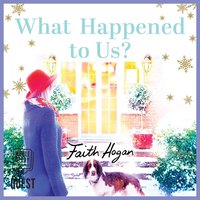 What Happened to Us? - Faith Hogan - audiobook