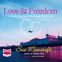 Love & Freedom - Sue Moorcroft - audiobook
