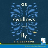 As Swallows Fly - Laurence P. McMahon - audiobook