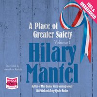 A Place of Greater Safety - Hilary Mantel - audiobook