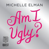 Am I Ugly? - Michelle Elman - audiobook