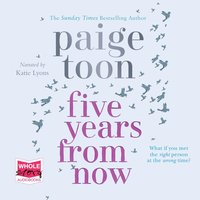 Five Years From Now - Paige Toon - audiobook