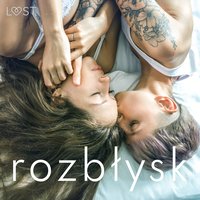 Rozbłysk. 14 les(bi)jskich opowiadań erotycznych - Opracowanie zbiorowe - audiobook