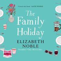 The Family Holiday - Elizabeth Noble - audiobook