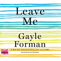 Leave Me - Gayle Forman - audiobook