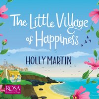 The Little Village of Happiness - Holly Martin - audiobook