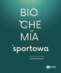 Biochemia sportowa - Paweł Cięszczyk - ebook