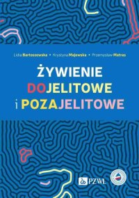 Żywienie dojelitowe i pozajelitowe - Lidia Bartoszewska - ebook