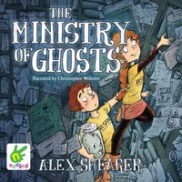The Ministry of Ghosts - Alex Shearer - audiobook