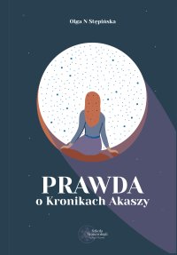 Prawda o Kronikach Akaszy - Olga N Stępińska - ebook