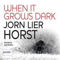 When It Grows Dark - Jorn Lier Horst - audiobook