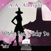Witchy See, Witchy Do - A.A. Albright - audiobook