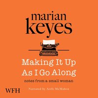 Making It Up As I Go Along - Marian Keyes - audiobook