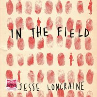 In The Field - Jesse Loncraine - audiobook