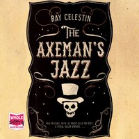 The Axeman's Jazz - Ray Celestin - audiobook