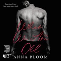 When We Are Old - Anna Bloom - audiobook