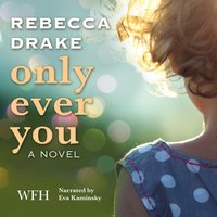 Only Ever You - Rebecca Drake - audiobook