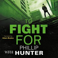 To Fight For - Phillip Hunter - audiobook